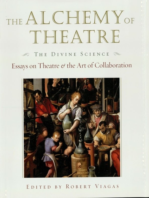 Title details for The Alchemy of Theatre--The Divine Science by Robert Viagas - Available